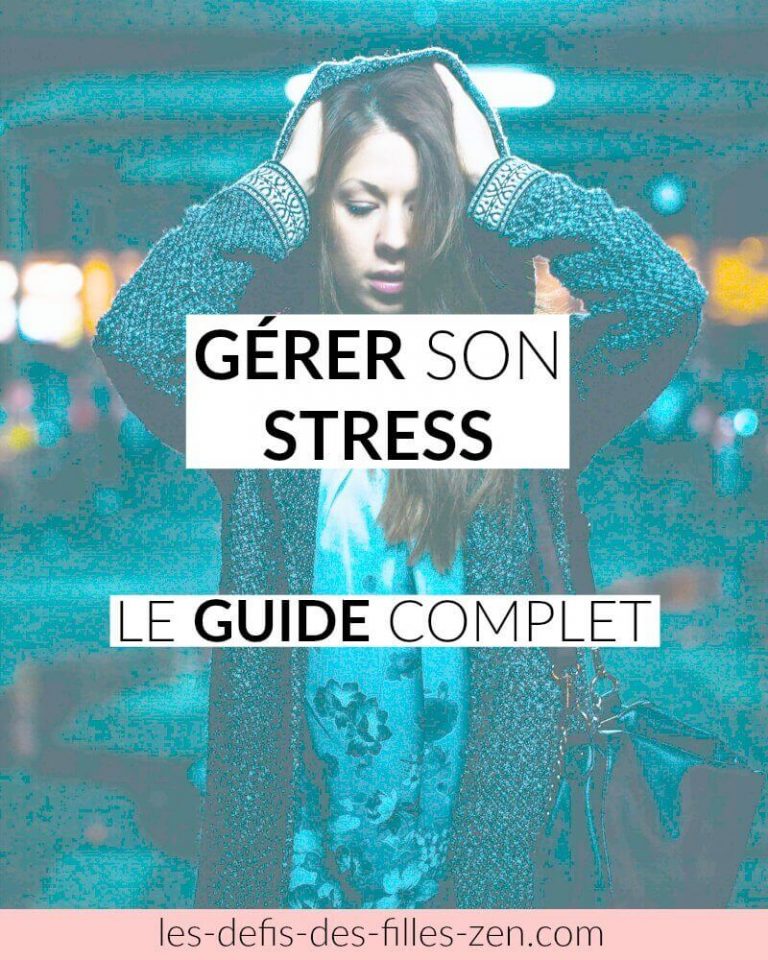 Gérer Son Stress Le Guide Complet