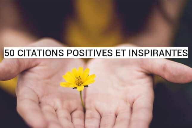 50 Citations Positives Et Inspirantes