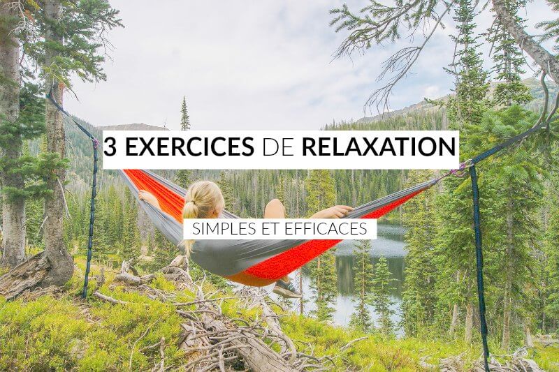Les meilleurs exercices de relaxation pour se détendre en quelques minutes  - Ekivie