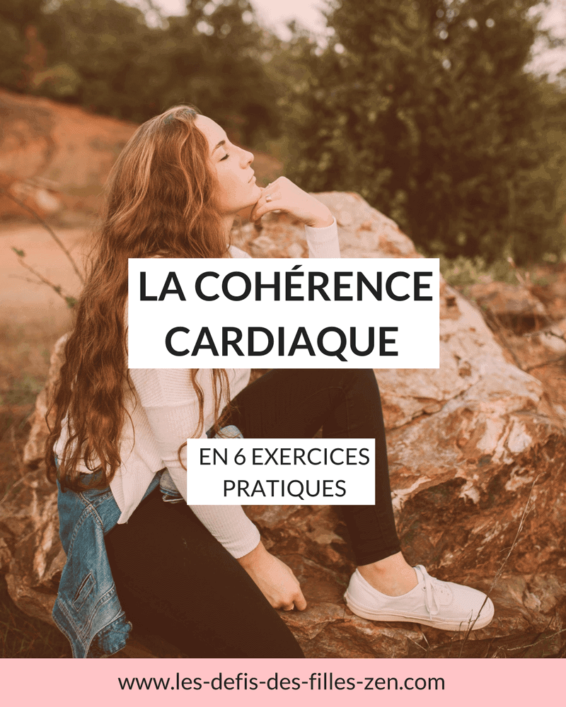 Cohérence cardiaque en 6 exercices pratiques