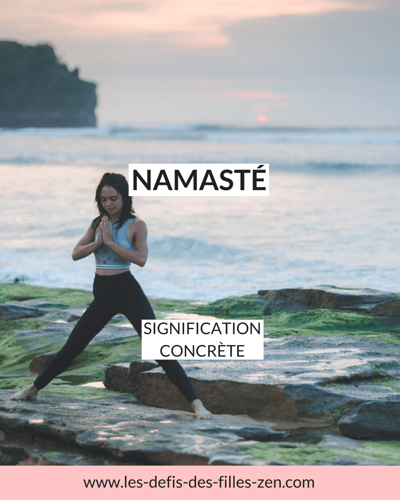 Quelle est la signification de Namasté et comment traduire Namasté dans votre quotidien et devenir un principe de vie ? 