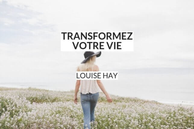 Transformez votre vie de Louise Hay - Les defis des filles zen