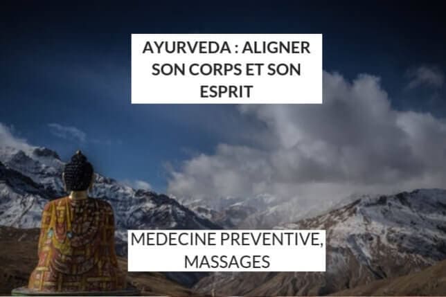 Ayurveda La Médecine Pour Aligner Son Corps Et Son Esprit - 