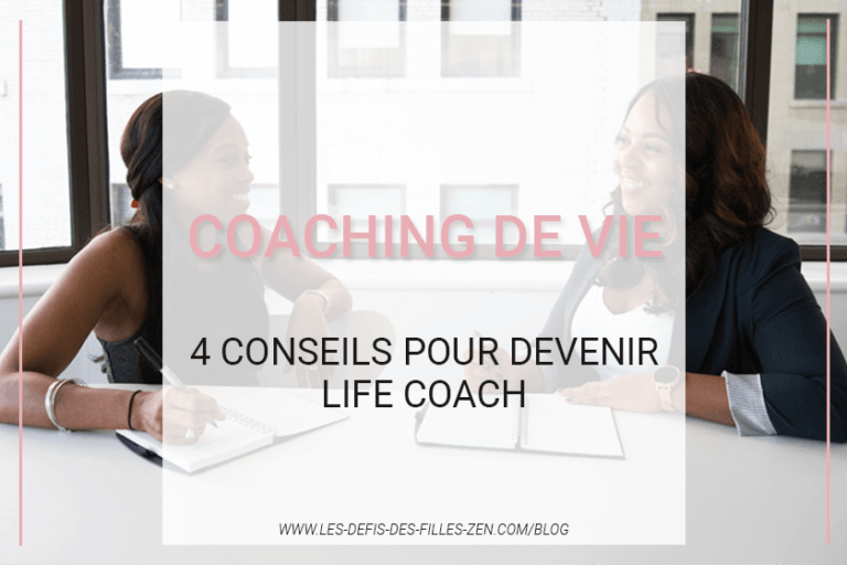 Le coaching de vie vous intéresse ? Ou vous envisagez d'en faire votre métier ? Mettez toutes les chances de votre côté grâce à nos 4 conseils !