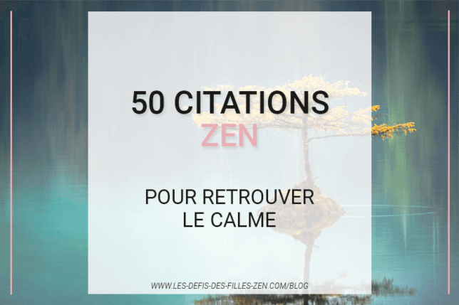 50 Citations Zen Pour Retrouver Le Calme Les Defis Des Filles Zen