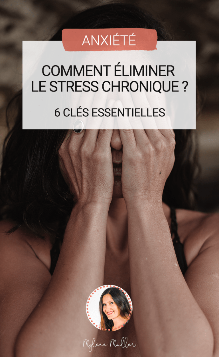 Comment éliminer le stress chronique ? 6 clés essentielles