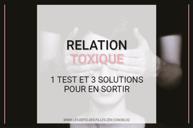 Relation Toxique 1 Test Et 3 Solutions Pour En Sortir