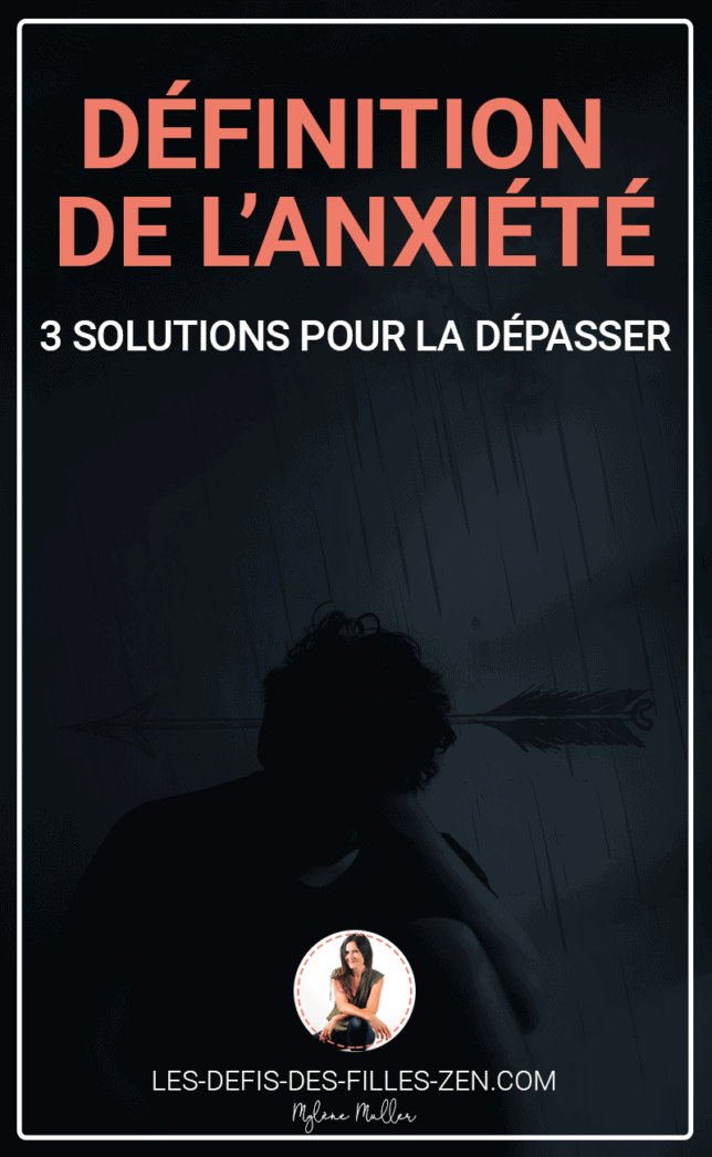 Vous cherchez une définition de l’anxiété ? En voici 3 ! Ainsi que 5 solutions efficaces pour gérer et vaincre votre anxiété.