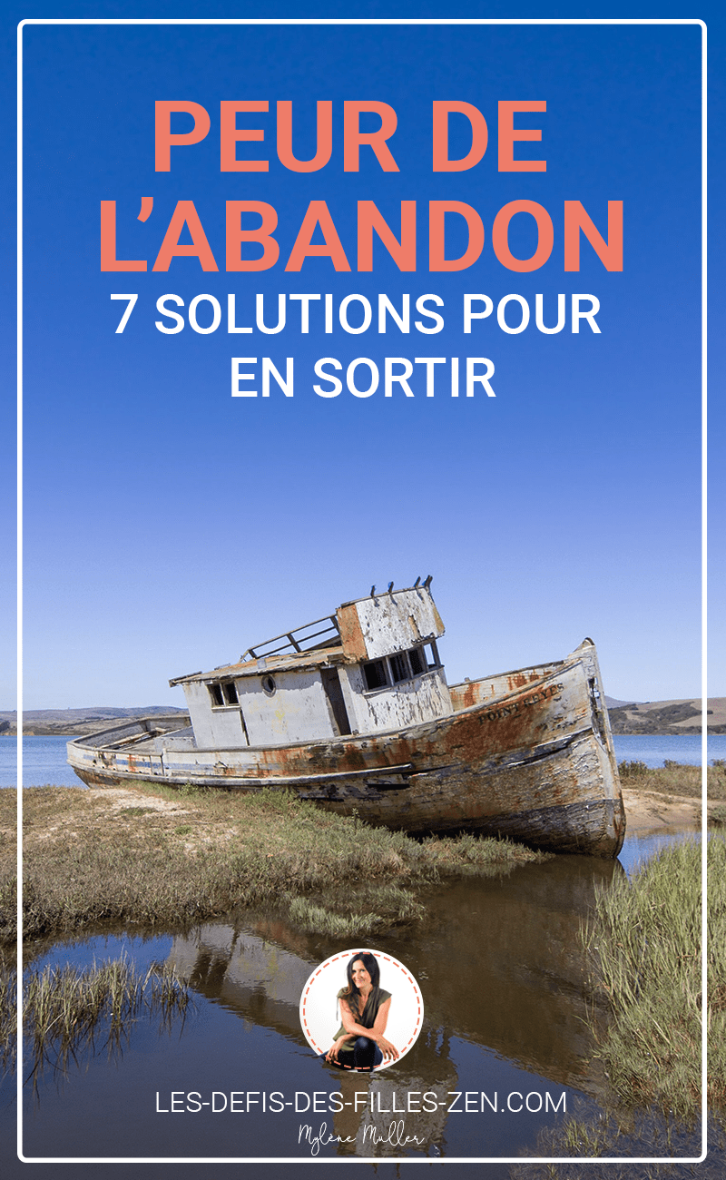 Peur de l’abandon : 7 solutions pour en sortir - Les defis des filles zen