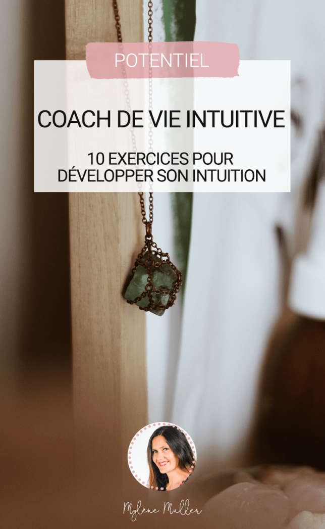 Développer son intuition avec un coach de vie intuitive : voici 10 exercices efficaces pour éliminer le doute qui est en vous.