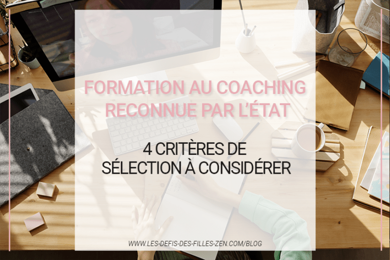 Faut-il suivre une formation au coaching reconnue par l’État ? Sur quelles bases choisir ses formations au coaching ? Voici 4 critères à retenir.