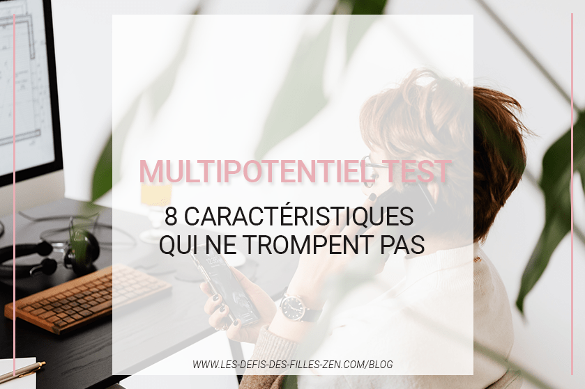 Multipotentiel test 8 caractéristiques qui ne trompent pas Les