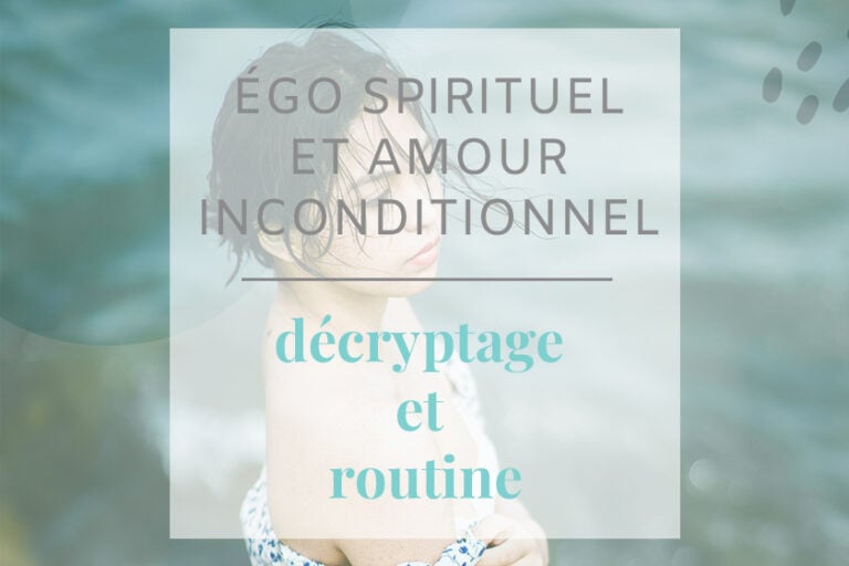 Ego spirituel et amour inconditionnel