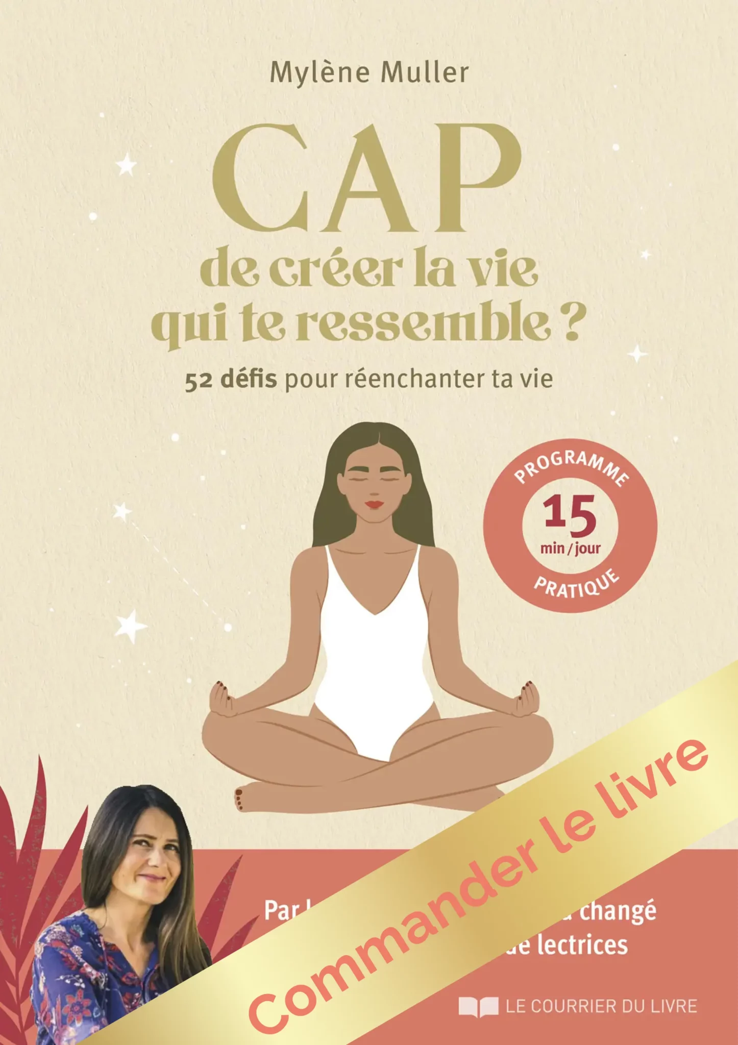 Commander le livre de Mylène Muller, Cap de créer la vie qui te ressemble ?